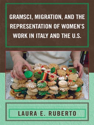 cover image of Gramsci, Migration, and the Representation of Women's Work in Italy and the U.S.